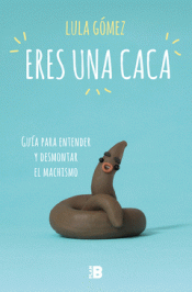 ERES UNA CACA Imagen de cubierta: ERES UNA CACA