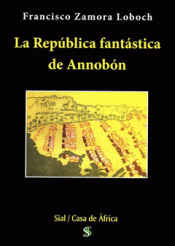 LA REPÚBLICA FANTÁSTICA DE ANNOBÓN Imagen de cubierta: LA REPÚBLICA FANTÁSTICA DE ANNOBÓN
