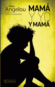 MAMÁ Y YO Y MAMÁ Imagen de cubierta: MAMÁ Y YO Y MAMÁ