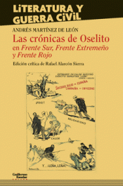 LAS CRÓNICAS DE OSELITO EN FRENTE SUR, FRENTE EXTREMEÑO Y FRENTE ROJO Imagen de cubierta: LAS CRÓNICAS DE OSELITO EN FRENTE SUR, FRENTE EXTREMEÑO Y FRENTE ROJO