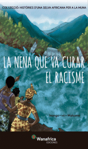 LA NENA QUE VA CURAR EL RACISME Imagen de cubierta: LA NENA QUE VA CURAR EL RACISME