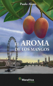 EL AROMA DE LOS MANGOS Imagen de cubierta: EL AROMA DE LOS MANGOS