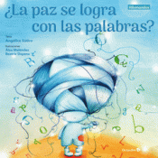 ¿LA PAZ SE LOGRA CON LAS PALABRAS? Imagen de cubierta: ¿LA PAZ SE LOGRA CON LAS PALABRAS?