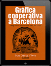 GRÀFICA COOPERATIVA A BARCELONA Imagen de cubierta: GRÀFICA COOPERATIVA A BARCELONA