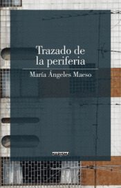 TRAZADO DE LA PERIFERIA Imagen de cubierta: TRAZADO DE LA PERIFERIA