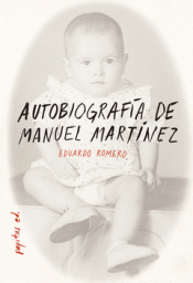 AUTOBIOGRAFÍA DE MANUEL MARTÍNEZ Imagen de cubierta: AUTOBIOGRAFÍA DE MANUEL MARTÍNEZ