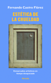 ESTÉTICA DE LA CRUELDAD Imagen de cubierta: ESTÉTICA DE LA CRUELDAD