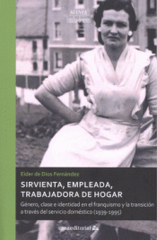 SIRVIENTA, EMPLEADA, TRABAJADORA DE HOGAR Imagen de cubierta: SIRVIENTA, EMPLEADA, TRABAJADORA DE HOGAR