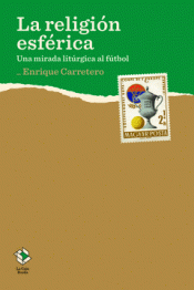 LA RELIGIÓN ESFÉRICA Imagen de cubierta: LA RELIGIÓN ESFÉRICA
