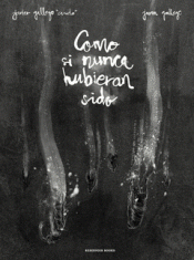 COMO SI NUNCA HUBIERAN SIDO Imagen de cubierta: COMO SI NUNCA HUBIERAN SIDO