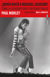 ¿QUIÉN MATÓ A MICHAEL JACKSON? Imagen de cubierta: ¿QUIÉN MATÓ A MICHAEL JACKSON?