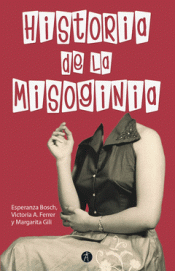 Imagen de cubierta: HISTORIA DE LA MISOGINIA - 2ªEDICION REVISADA Y AUMENTADA
