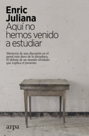 AQUÍ NO HEMOS VENIDO A ESTUDIAR Imagen de cubierta: AQUÍ NO HEMOS VENIDO A ESTUDIAR