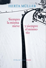 SIEMPRE LA MISMA NIEVE Y SIEMPRE EL MISMO TÍO Imagen de cubierta: SIEMPRE LA MISMA NIEVE Y SIEMPRE EL MISMO TÍO