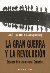 LA GRAN GUERRA Y LA REVOLUCIÓN Imagen de cubierta: LA GRAN GUERRA Y LA REVOLUCIÓN