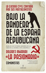 BAJO LA BANDERA DE LA ESPAÑA REPUBLICANA Imagen de cubierta: BAJO LA BANDERA DE LA ESPAÑA REPUBLICANA