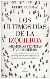 LOS ÚLTIMOS DÍAS DE LA IZQUIERDA Imagen de cubierta: LOS ÚLTIMOS DÍAS DE LA IZQUIERDA