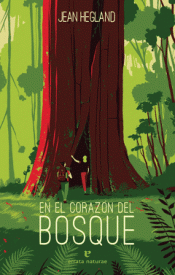 EN EL CORAZÓN DEL BOSQUE Imagen de cubierta: EN EL CORAZÓN DEL BOSQUE