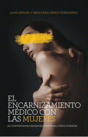EL ENCARNIZAMIENTO MÉDICO CON LAS MUJERES (NE) Imagen de cubierta: EL ENCARNIZAMIENTO MÉDICO CON LAS MUJERES (NE)