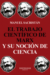 Imagen de cubierta: EL TRABAJO CIENTÍFICO DE MARX Y SU NOCIÓN DE CIENCIA