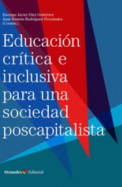 Imagen de cubierta: EDUCACIÓN CRÍTICA E INCLUSIVA EN UNA SOCIEDAD POSCAPITALISTA