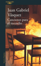 CANCIONES PARA EL INCENDIO Imagen de cubierta: CANCIONES PARA EL INCENDIO