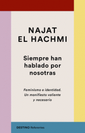 SIEMPRE HAN HABLADO POR NOSOTRAS Imagen de cubierta: SIEMPRE HAN HABLADO POR NOSOTRAS