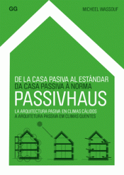 DE LA CASA PASIVA AL ESTÁNDAR PASSIVHAUS Imagen de cubierta: DE LA CASA PASIVA AL ESTÁNDAR PASSIVHAUS