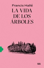 LA VIDA DE LOS ÁRBOLES Imagen de cubierta: LA VIDA DE LOS ÁRBOLES
