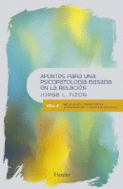 APUNTES PARA UNA PSICOPATOLOGÍA BASADA EN LA RELACIÓN Imagen de cubierta: APUNTES PARA UNA PSICOPATOLOGÍA BASADA EN LA RELACIÓN