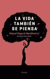 LA VIDA TAMBIÉN SE PIENSA Imagen de cubierta: LA VIDA TAMBIÉN SE PIENSA