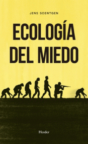 ECOLOGÍA DEL MIEDO Imagen de cubierta: ECOLOGÍA DEL MIEDO