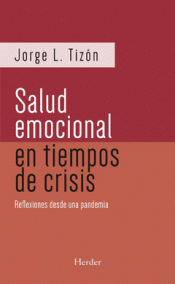 SALUD EMOCIONAL EN TIEMPOS DE CRISIS, LA Imagen de cubierta: SALUD EMOCIONAL EN TIEMPOS DE CRISIS, LA