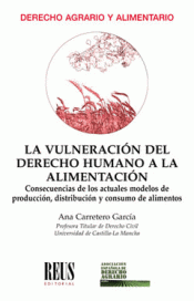 LA VULNERACIÓN DEL DERECHO HUMANO A LA ALIMENTACIÓN Imagen de cubierta: LA VULNERACIÓN DEL DERECHO HUMANO A LA ALIMENTACIÓN