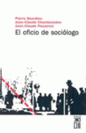 EL OFICIO DE SOCIÓLOGO Imagen de cubierta: EL OFICIO DE SOCIÓLOGO