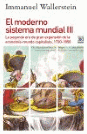 EL MODERNO SISTEMA MUNDIAL III Imagen de cubierta: EL MODERNO SISTEMA MUNDIAL III