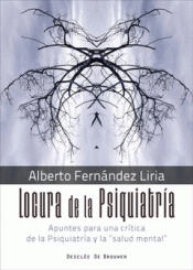 LOCURA DE LA PSIQUIATRÍA Imagen de cubierta: LOCURA DE LA PSIQUIATRÍA