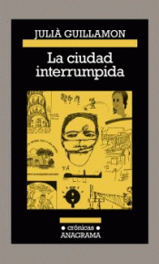 LA CIUDAD INTERRUMPIDA Imagen de cubierta: LA CIUDAD INTERRUMPIDA
