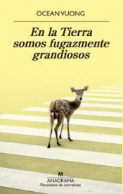EN LA TIERRA SOMOS FUGAZMENTE GRANDIOSOS Imagen de cubierta: EN LA TIERRA SOMOS FUGAZMENTE GRANDIOSOS