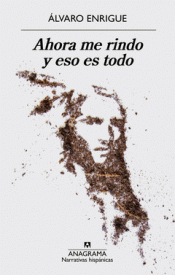 AHORA ME RINDO Y ESO ES TODO Imagen de cubierta: AHORA ME RINDO Y ESO ES TODO