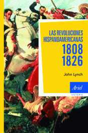 Imagen de cubierta: LAS REVOLUCIONES HISPANOAMERICANAS 1808-1826