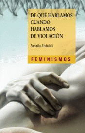 DE QUÉ HABLAMOS CUANDO HABLAMOS DE VIOLACIÓN Imagen de cubierta: DE QUÉ HABLAMOS CUANDO HABLAMOS DE VIOLACIÓN