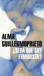 ¿SERÁ QUE SOY FEMINISTA? Imagen de cubierta: ¿SERÁ QUE SOY FEMINISTA?