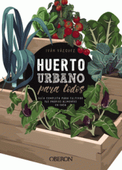 HUERTO URBANO PARA TODOS Imagen de cubierta: HUERTO URBANO PARA TODOS