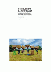 DESCOLONIZAR LA NATURALEZA Imagen de cubierta: DESCOLONIZAR LA NATURALEZA