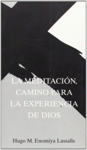 LA MEDITACIÓN CAMINO PARA LA EXPERIENCIA DE DIOS Imagen de cubierta: LA MEDITACIÓN CAMINO PARA LA EXPERIENCIA DE DIOS