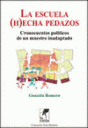 LA ESCUELA (H)ECHA PEDAZOS Imagen de cubierta: LA ESCUELA (H)ECHA PEDAZOS