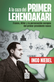 Cover Image: A LA CAZA DEL PRIMER LEHENDAKARI