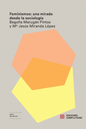 FEMINISMOS: UNA MIRADA DESDE LA SOCIOLOGÍA Imagen de cubierta: FEMINISMOS: UNA MIRADA DESDE LA SOCIOLOGÍA