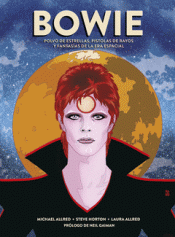 BOWIE: POLVO DE ESTRELLAS, PISTOLAS DE RAYOS Y FANTASÍAS DE LA ERA ESPACIAL Imagen de cubierta: BOWIE: POLVO DE ESTRELLAS, PISTOLAS DE RAYOS Y FANTASÍAS DE LA ERA ESPACIAL